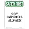 Signmission OSHA SAFETY FIRST, 7" Height, Decal, Portrait, Only Employees Allowed OS-SF-D-57-V-11195 - alternate 1
